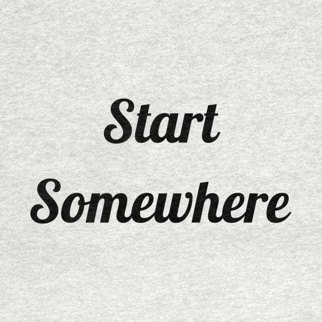 Start Somewhere by Jitesh Kundra